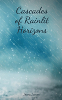 Cascades of Rainlit Horizons