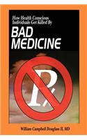 Bad Medicine