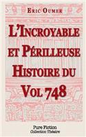 L'Incroyable et Perilleuse Histoire du Vol 748