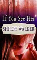 If You See Her: A Novel of Romantic Suspense