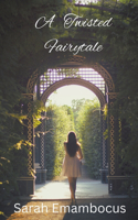 A Twisted Fairlytale