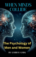 When Minds Collide: The Psychology of Men and Women