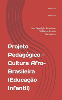 Projeto Pedagógico - Cultura Afro-Brasileira (Educação Infantil): Uma Expedição Através de 50 Planos de Aula Fascinantes