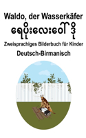Deutsch-Birmanisch Waldo, der Wasserkäfer Zweisprachiges Bilderbuch für Kinder