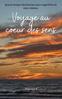 Voyage au coeur des sens