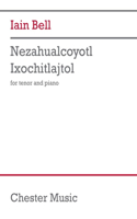 Bell: Nezahualcoyotl Ixochitlajtol for Tenor Voice and Piano