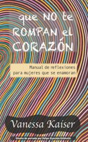 Que no te rompan el corazón