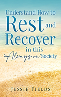 Understand How to Rest and Recover in this 