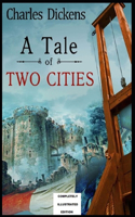 Tale of Two Cities: (Completely Illustrated Edition)