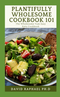 Plantifully Wholesome Cookbook 101