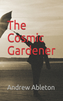 The Cosmic Gardener