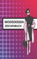 Modedesign Zeichenbuch: Beschäftigungsbuch für kreative Entfaltung, Stressbewältigung und Entspannung - Tolles Geschenk für Mädchen, Frauen und Modeliebhaber