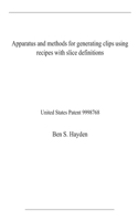 Apparatus and methods for generating clips using recipes with slice definitions: United States Patent 9998768