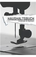 Haushaltsbuch Finanzen und Notizen: Nähmaschine I Einnahmen planen u. Ausgaben sparen I DIN A5 I 120 Seiten I Undatiert I 52 Wochen I Fixkosten I Bilanz I Finanzplaner