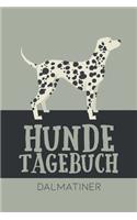 Hundetagebuch Dalmatiner: Das Buch für deinen Hund, zum Eintragen und ausfüllen. Eintragebuch für Hundebesitzer