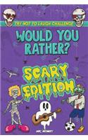 Try Not to Laugh Challenge - Would You Rather? - SCARY Edition: A Hilarious and Interactive Game Book for Kids Age 6, 7, 8, 9, 10, 11, and 12 Years Old