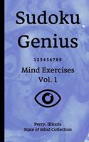 Sudoku Genius Mind Exercises Volume 1: Perry, Illinois State of Mind Collection