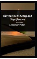Pantheism Its Story and Significance Illustrated
