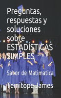 Preguntas, respuestas y soluciones sobre ESTADÍSTICAS SIMPLES: Sabor de Matimatica(La Matemática Es Tu Alimentación)