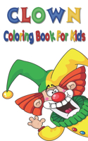 Clown Coloring Book For Kids