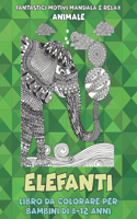 Libro da colorare per bambini di 8-12 anni - Fantastici motivi Mandala e relax - Animale - Elefanti