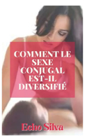 Comment Le Sexe Conjugal Est-Il Diversifié