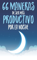 66 Maneras de ser Más Productivo por la Noche