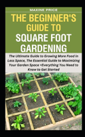 Beginner's Guide To Square Foot Gardening