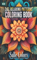 101 Relaxing Patterns Coloring Book for Adults: Fun And Easy Stress Relieving Unique Mandala Style Geometric Patterns Decorations to Color to Provide Stress Relief