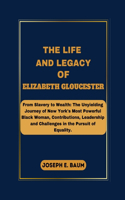 Life And Legacy Of Elizabeth Gloucester