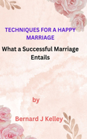Techniques For a Happy Marriage