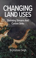 Changing Land Uses - Shrinking Streams and Carbon Sinks