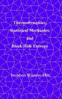 Thermodynamics, Statistical Mechanics, and Black Hole Entropy