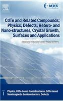 CdTe and Related Compounds; Physics, Defects, Hetero- and Nano-structures, Crystal Growth, Surfaces and Applications: Physics, CdTe-based ... (European Materials Research Society Series)