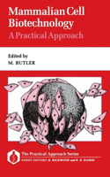 Mammalian Cell Biotechnology: A Practical Approach