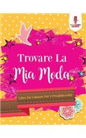 Trovare La Mia Moda: Libro Da Colorare Per I Preadolescenti