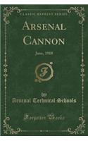 Arsenal Cannon: June, 1918 (Classic Reprint)
