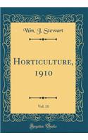 Horticulture, 1910, Vol. 11 (Classic Reprint)