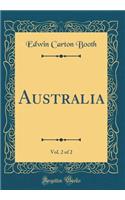 Australia, Vol. 2 of 2 (Classic Reprint)