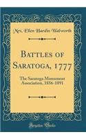Battles of Saratoga, 1777: The Saratoga Monument Association, 1856-1891 (Classic Reprint)