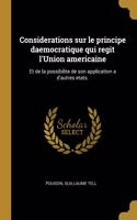 Considerations sur le principe daemocratique qui regit l'Union americaine