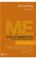 Me I Want to Be Teen Edition Bible Study Participant's Guide