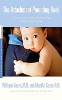 Attachment Parenting Book: A Commonsense Guide to Understanding and Nurturing Your Baby