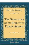 The Structure of an Effective Public Speech (Classic Reprint)