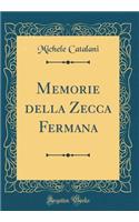 Memorie della Zecca Fermana (Classic Reprint)