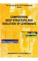 Composition, Deep Structure and Evolution of Continents