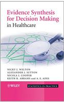 Evidence Synthesis for Decision Making in Healthcare