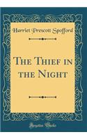 The Thief in the Night (Classic Reprint)