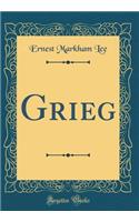Grieg (Classic Reprint)