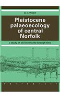 Pleistocene Palaeoecology of Central Norfolk